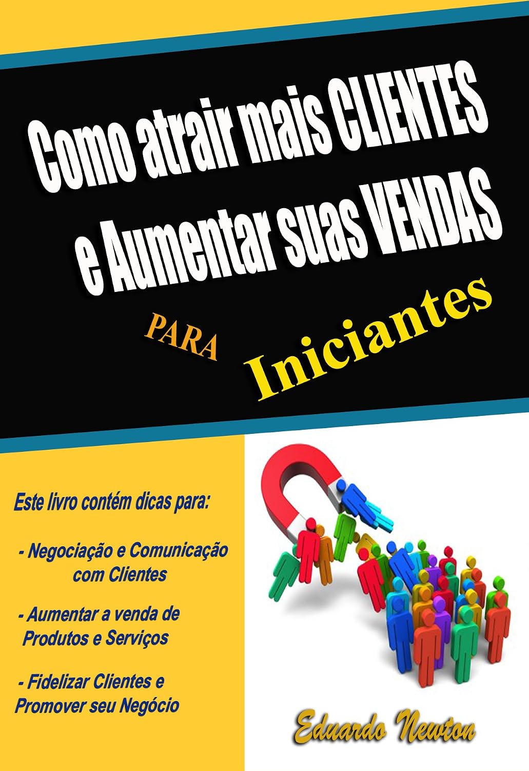ler totalmente Como atrair Mais CLIENTESe aumentar suas VENDAS: para Iniciantes