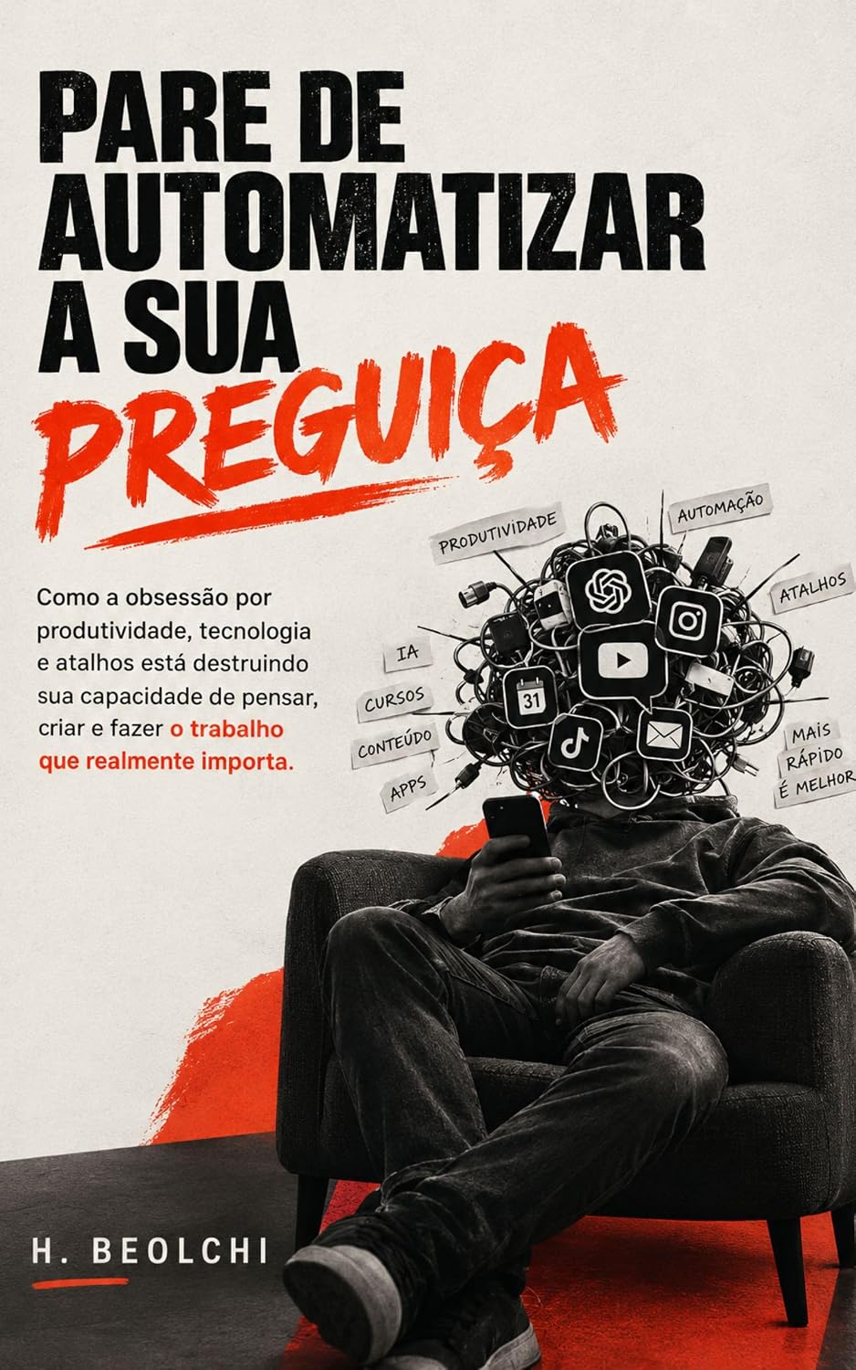 capítulo por capítulo baixar PARE DE AUTOMATIZAR A SUA PREGUIÇA: Como a obsessão por produtividade, tecnologia e atalhos está destruindo sua capacidade de pensar, criar e fazer o trabalho que realmente importa.
