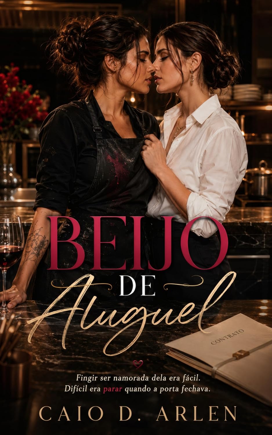 Beijo de Aluguel: Fingir ser namorada dela era fácil. Difícil era parar quando a porta fechava baixar o livro de graça