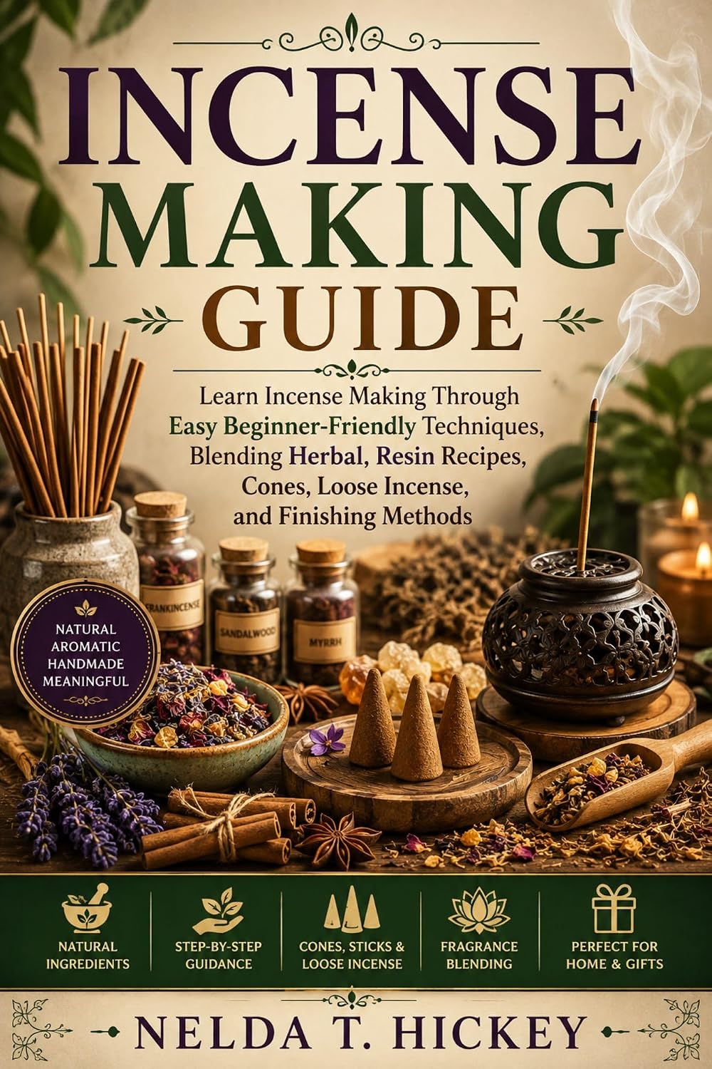 ler totalmente Incense Making Guide: Learn Incense Making Through Easy Beginner-Friendly Techniques, Blending Herbal, Resin Recipes, Cones, Loose Incense, and Finishing Methods (English Edition)