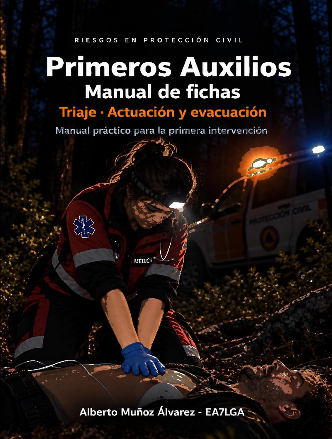 Primeros Auxilios: Triaje · Actuación y evacuación (CONECTA EA - Riesgos en Protección Civil nº 10) (Spanish Edition)