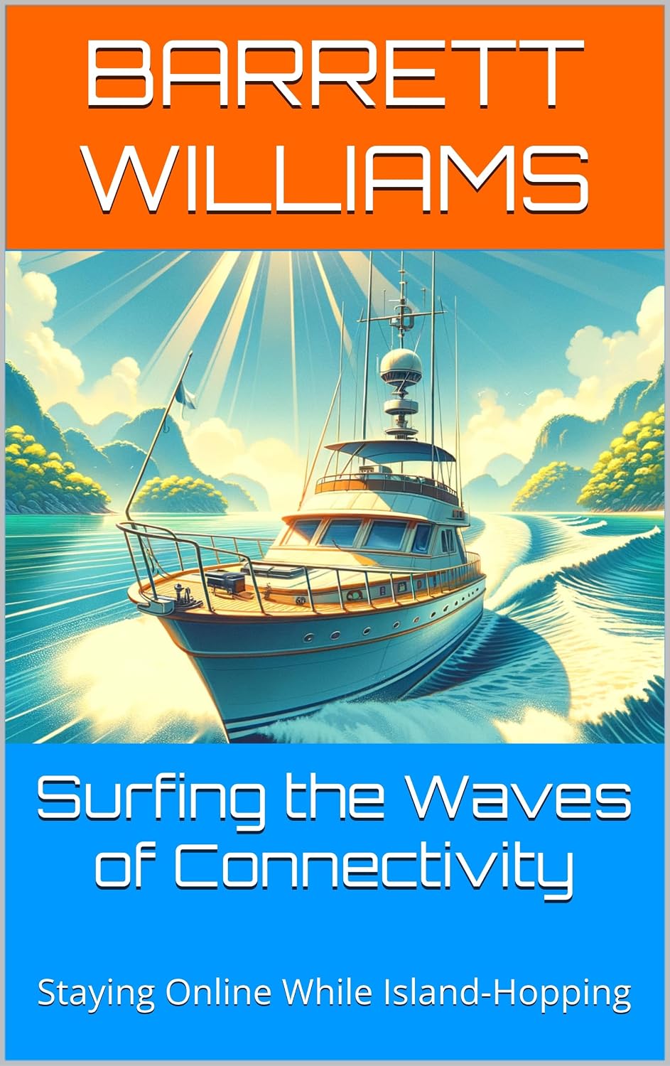 capítulo por capítulo baixar Surfing the Waves of Connectivity: Staying Online While Island-Hopping (Tides of Freedom: Living Afloat in the Caribbean Book 9) (English Edition)