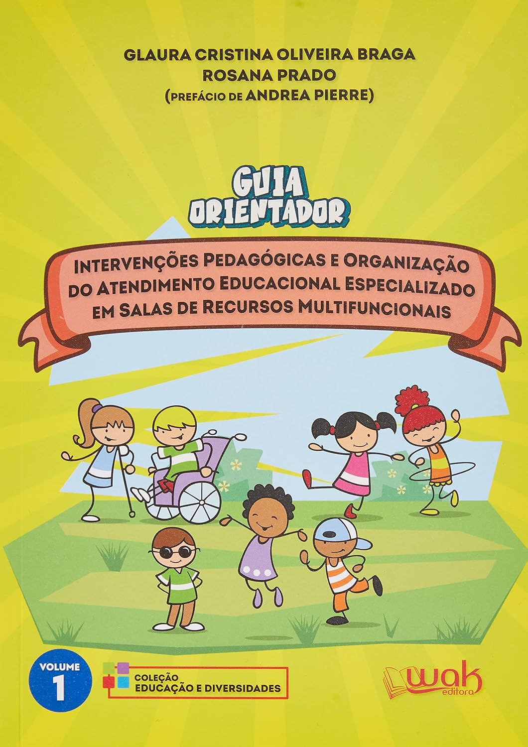 Guia Orientador - Intervenções Pedagógicas e Organização do Atendimento Educacional Especializado em Salas de Recursos Multifuncionais