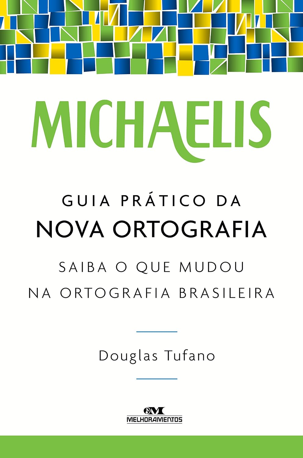 Guia prático da nova ortografia: Saiba o que mudou na ortografia brasileira (Michaelis) baixar o livro de graça