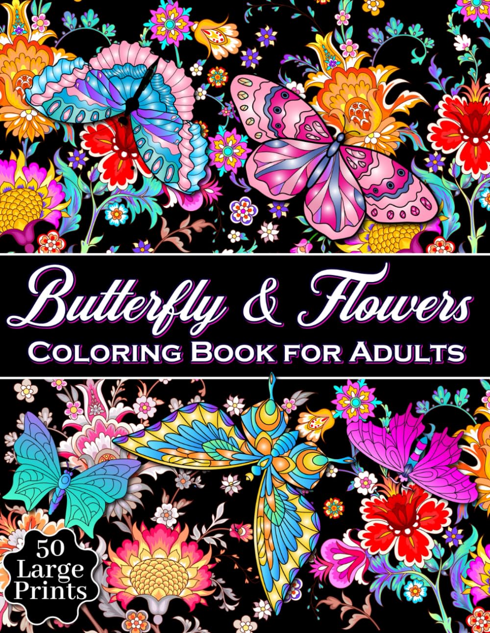 Butterfly & Flowers Coloring Book for Adults: Discover 50 Large Print, Stress-Relieving Designs for Peaceful Moments and Mindful Relaxation baixar livro de graça