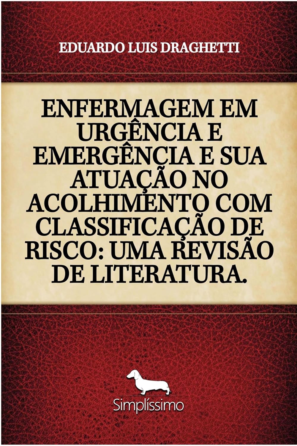 ENFERMAGEM EM URGÊNCIA E EMERGÊNCIA E SUA ATUAÇÃO NO ACOLHIMENTO COM CLASSIFICAÇÃO DE RISCO: UMA REVISÃO DE LITERATURA. baixar o livro de graça