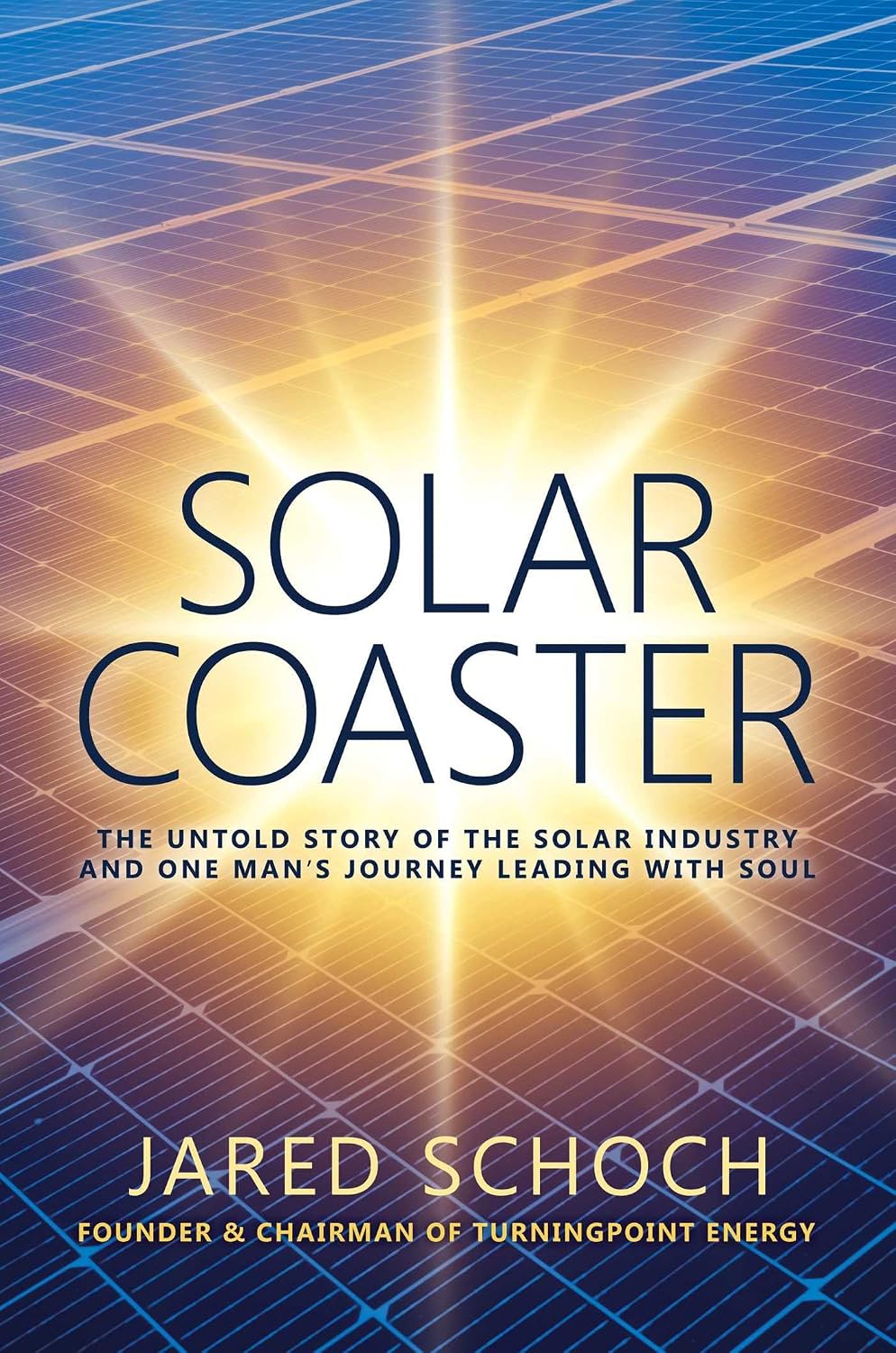 ler totalmente SOLAR COASTER: The Untold Story of the Solar Industry and One Man's Journey Leading with Soul (English Edition)