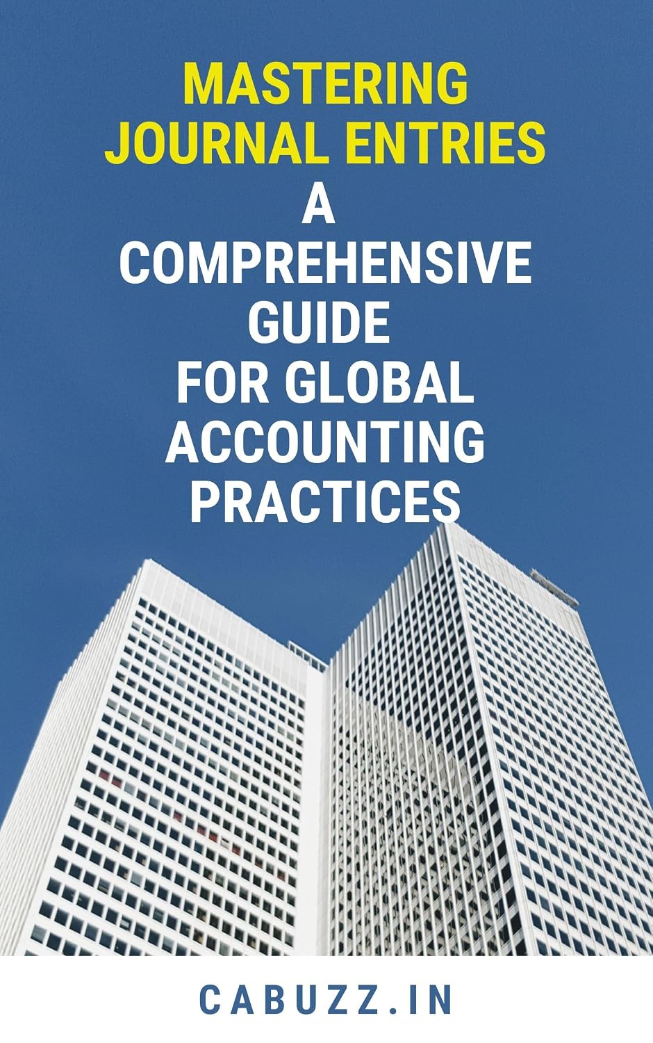 ler totalmente Mastering Journal Entries: A Comprehensive Guide for Global Accounting Practices (English Edition)