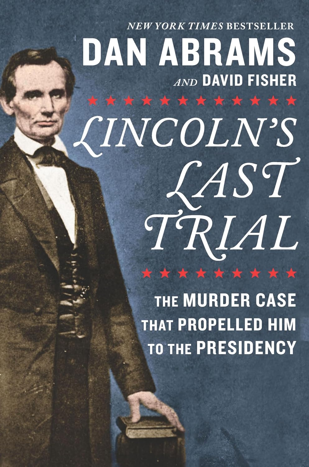 ler totalmente Lincoln's Last Trial: The Murder Case That Propelled Him to the Presidency (English Edition)