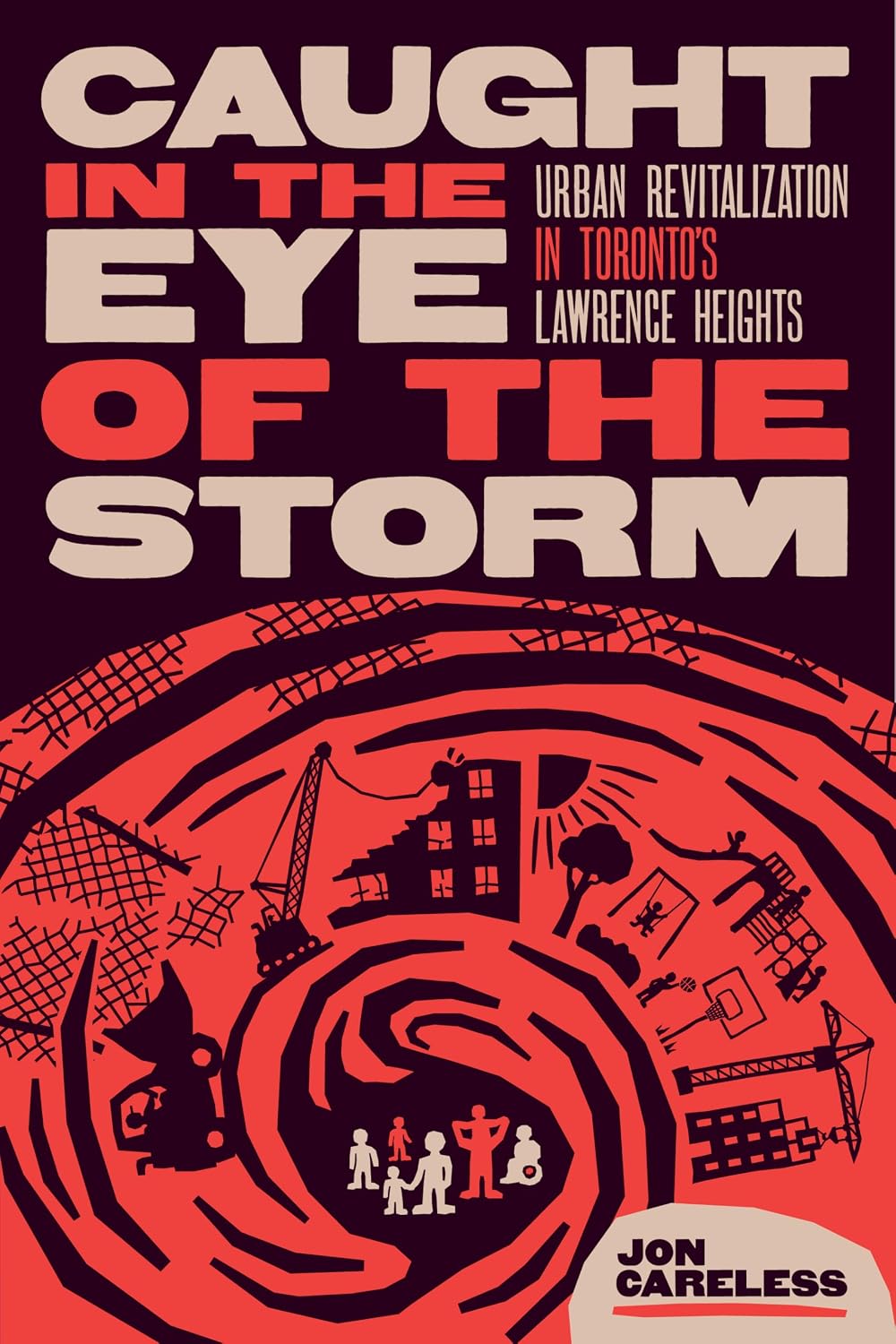 Caught in the Eye of the Storm: Urban Revitalization in Toronto’s Lawrence Heights (English Edition) baixar o livro de graça