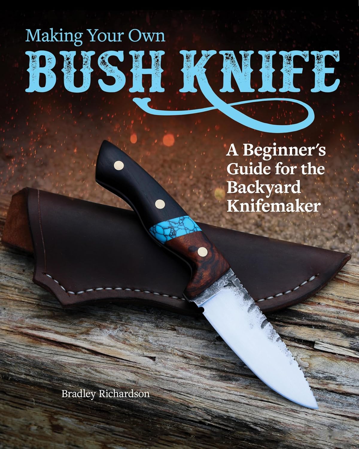 capítulo por capítulo baixar Making Your Own Bush Knife: A Beginner's Guide for the Backyard Knifemaker (English Edition)
