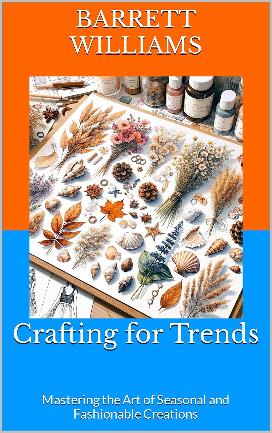capítulo por capítulo baixar Crafting for Trends: Mastering the Art of Seasonal and Fashionable Creations (Crafting Leather Ventures: A Comprehensive Guide to Starting Your Leatherworking Side Business Book 11) (English Edition)
