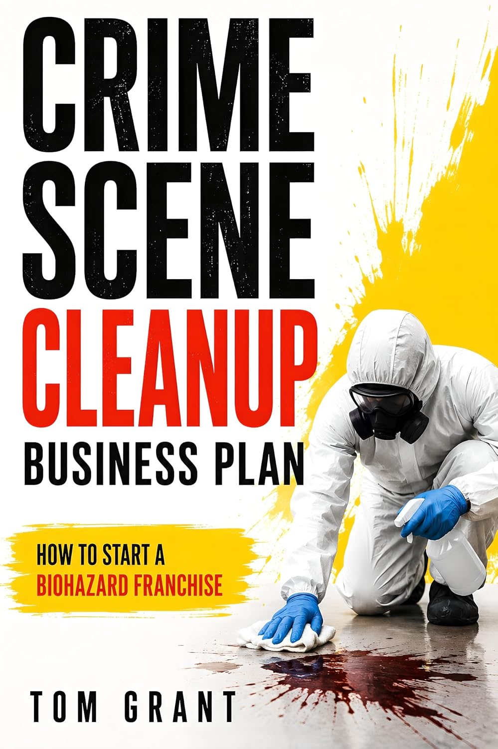ler totalmente Crime Scene Cleanup Business Plan: How to Start a Biohazard Franchise (English Edition)