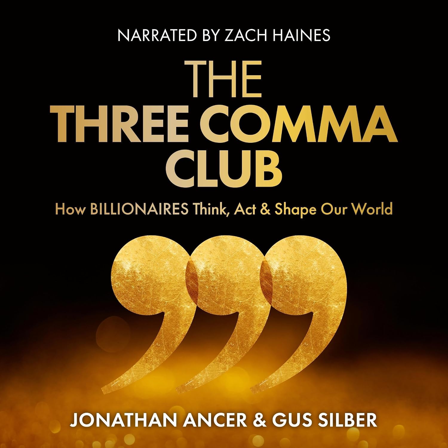 The Three Comma Club: How Billionaires Think, Act & Shape Our World baixar o livro de graça
