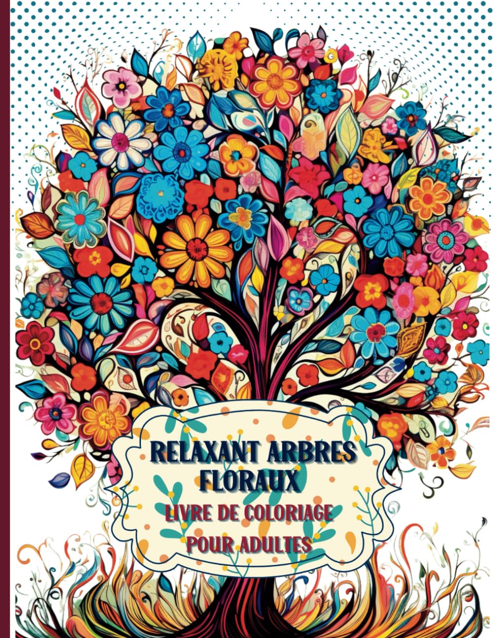 Relaxant arbres floraux livre de coloriage pour adultes: Connectez-vous avec la nature avec ce livre de coloriage pour calmer l'esprit en éveillant... grâce à l'art floral. (French Edition) baixar livro de graça