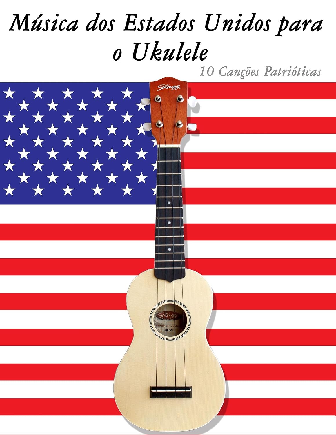 ler totalmente Música dos Estados Unidos para o Ukulele: 10 Canções Patrióticas