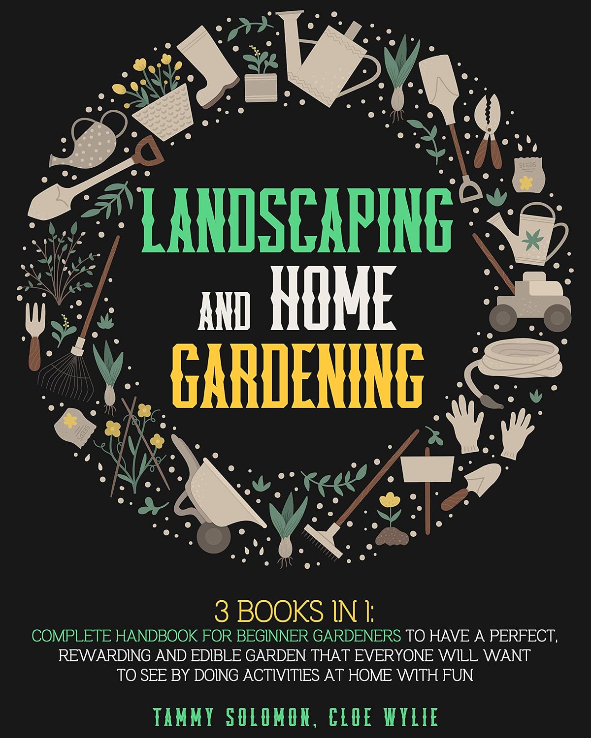 ler totalmente Landscaping and Home Gardening: 3-IN-1: Complete Handbook for Beginner Gardeners to Have a Perfect, Rewarding, and Edible Garden that Everyone Will Want... at Home with Fun (English Edition)