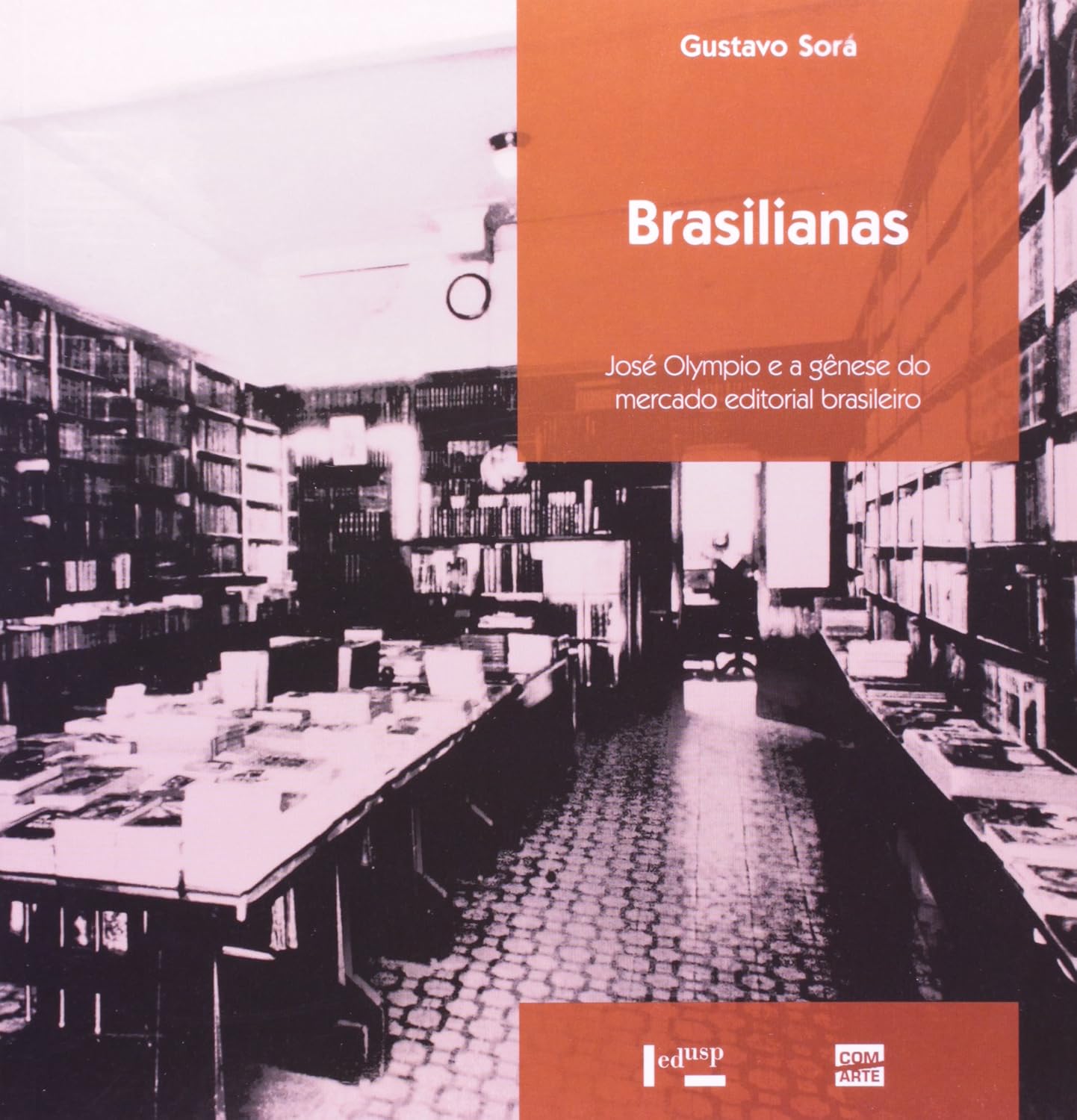 Brasilianas. José Olympio e a Gênese do Mercado Editorial Brasileiro - Coleção Memória Editorial baixar o livro de graça
