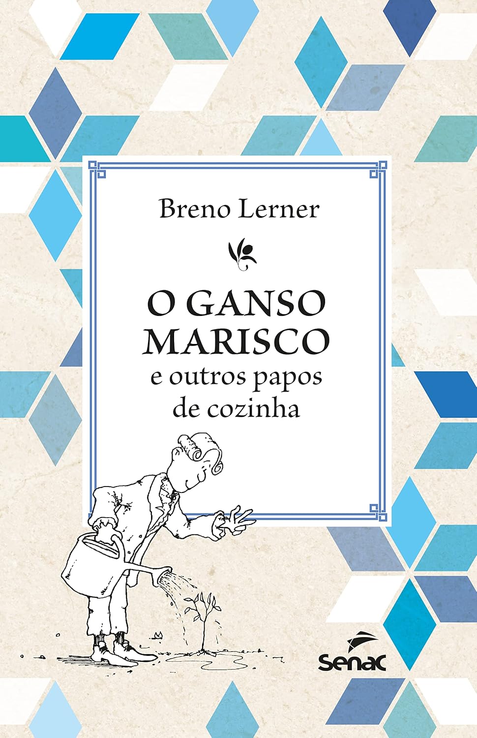 O ganso marisco: e outros papos de cozinha