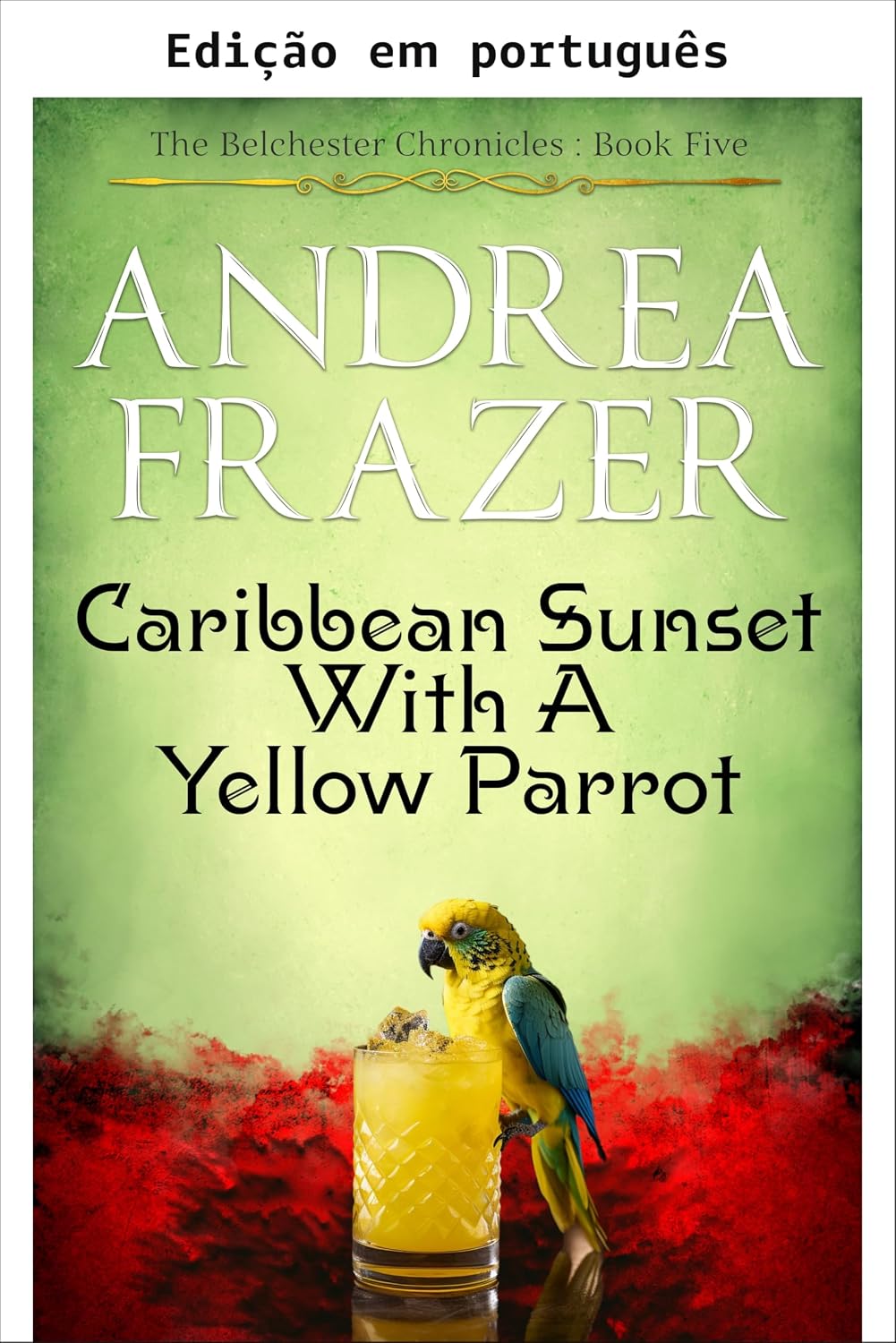 Pôr do sol no Caribe com um papagaio amarelo (As crônicas de Belchester Livro 5) baixar o livro de graça