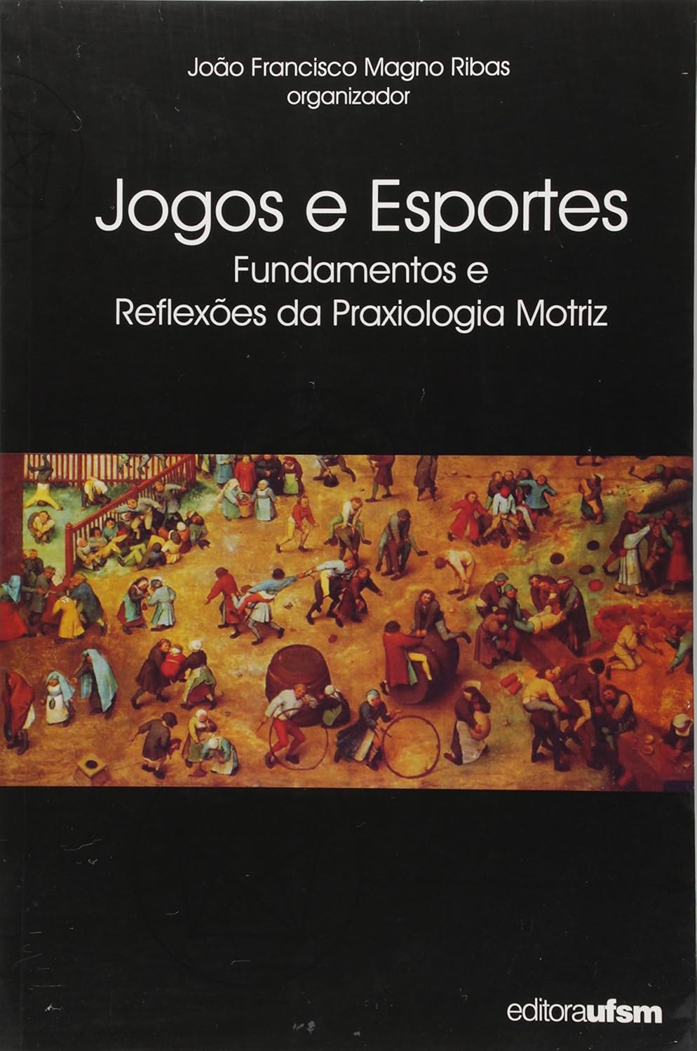 ler totalmente Jogos e Esportes. Fundamentos e Reflexões da Praxiologia Motriz
