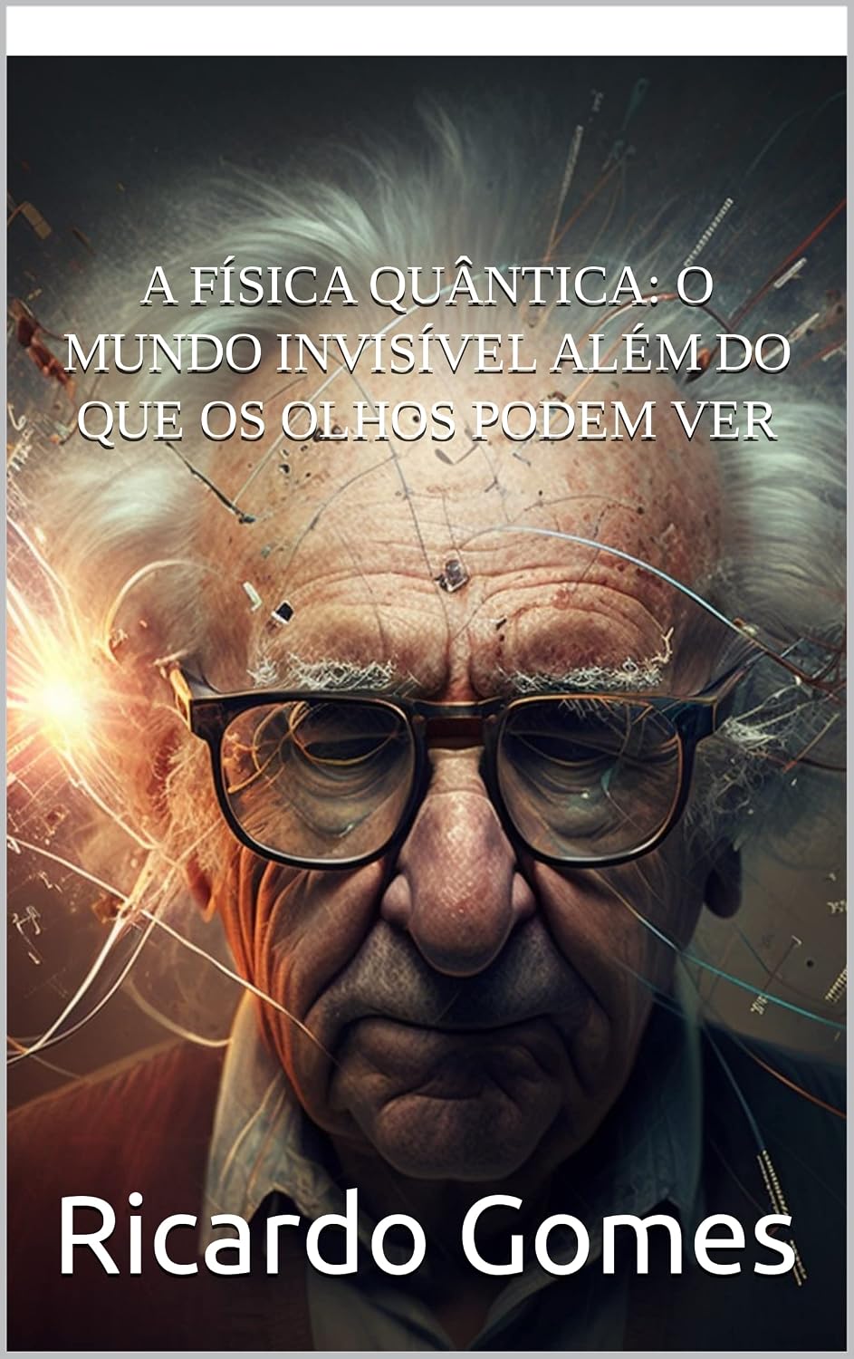 A física quântica: O mundo invisível além do que os olhos podem ver baixar livro de graça