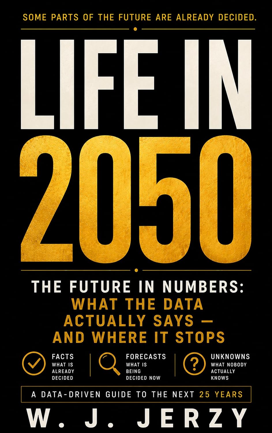 ler totalmente Life in 2050: The Future in Numbers: What the Data Actually Says — And Where It Stops (English Edition)
