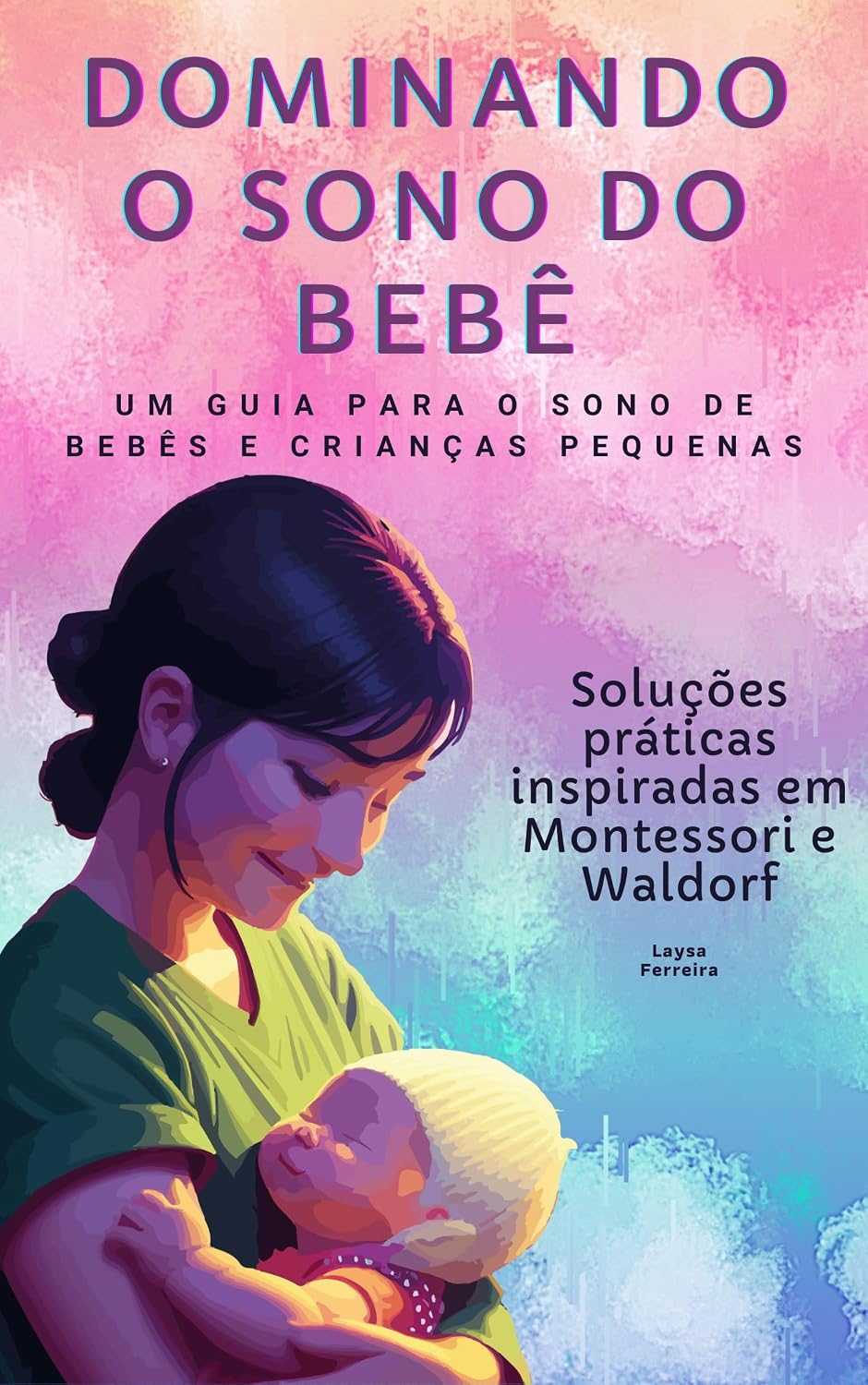 Dominando o Sono do Bebê: Um Guia para o Sono do Bebê e Crianças Pequenas baixar livro de graça