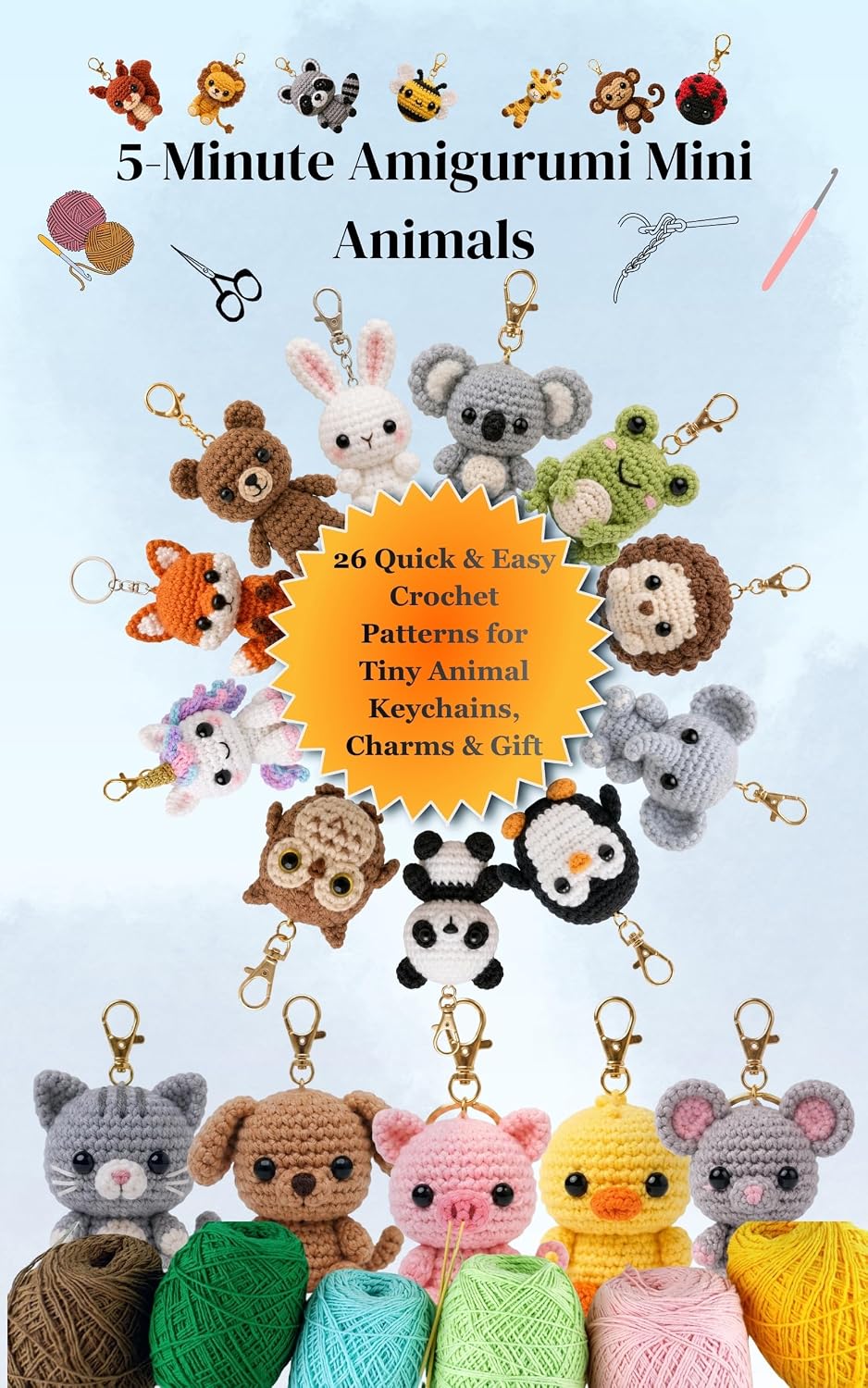 ler totalmente 5-Minute Amigurumi Mini Animals: 26 Quick & Easy Crochet Patterns for Tiny Animal Keychains, Charms & Gift (English Edition)