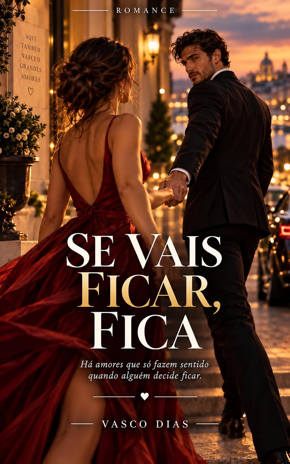 SE VAIS FICAR, FICA