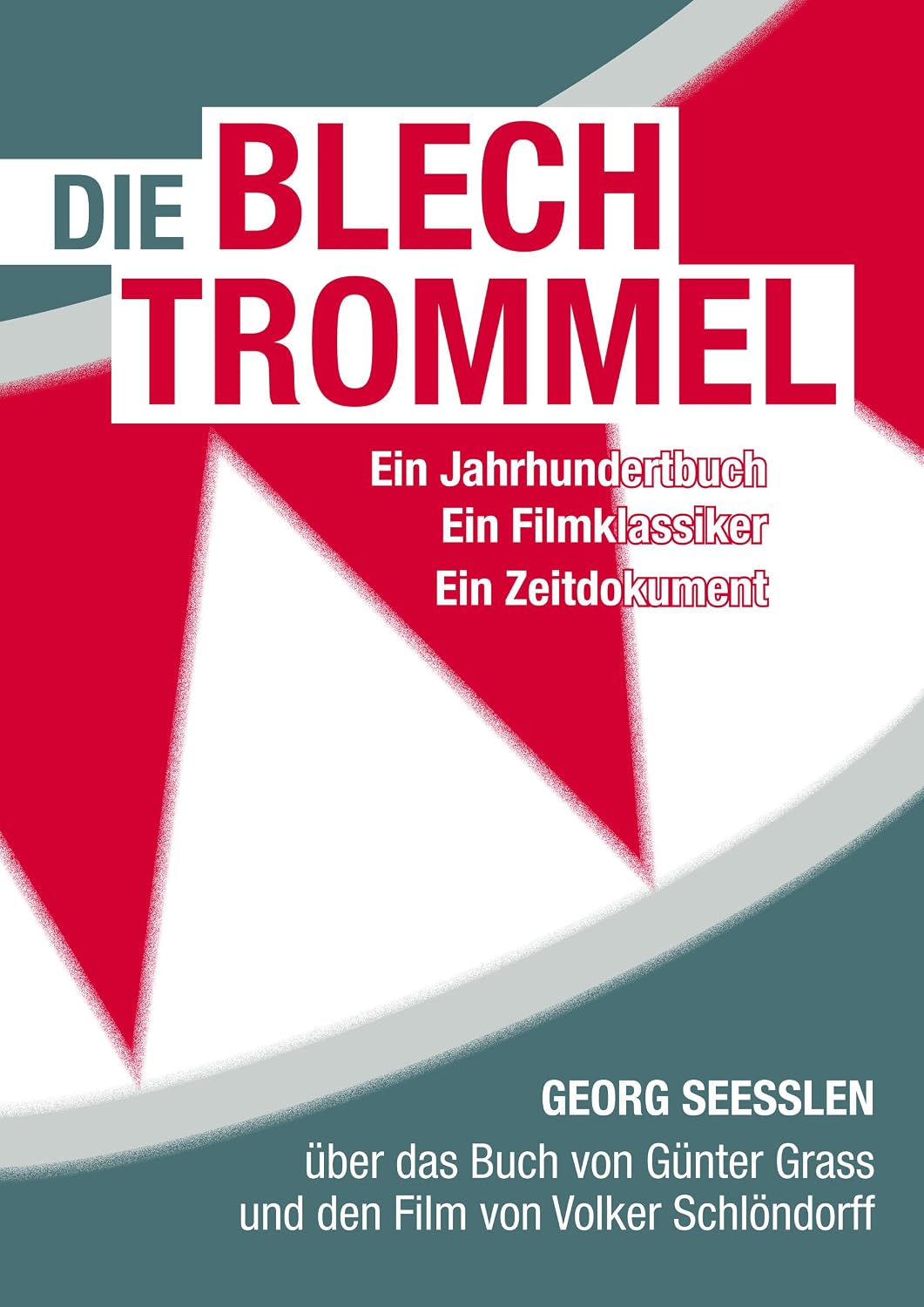 DIE BLECHTROMMEL Ein Zeitdokument - Ein Jahrhundertbuch - Ein Filmklassiker: GEORG SEESSLEN über das Buch von Günter Grass und den Film von Volker Schlöndorff (German Edition) baixar livro de graça