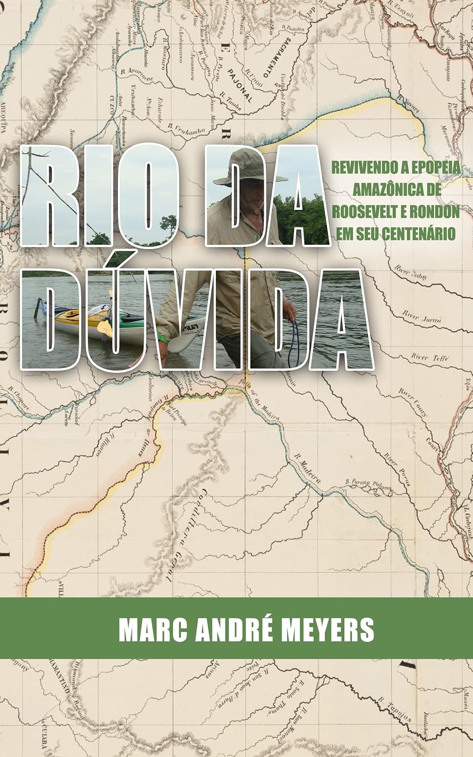 ler totalmente RIVER OF DOUBT Reliving the Epic Amazon Journey of Roosevelt and Rondon on its Centennial: Second, Complete Edition (English Edition)