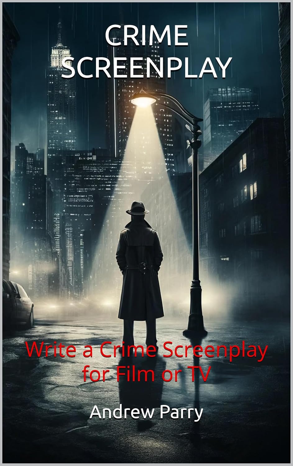 capítulo por capítulo baixar CRIME SCREENPLAY: Write a Crime Screenplay for Film or TV (English Edition)