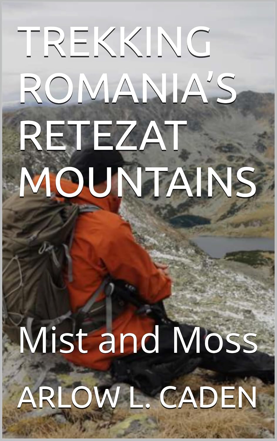 capítulo por capítulo baixar TREKKING ROMANIA’S RETEZAT MOUNTAINS: Mist and Moss (English Edition)