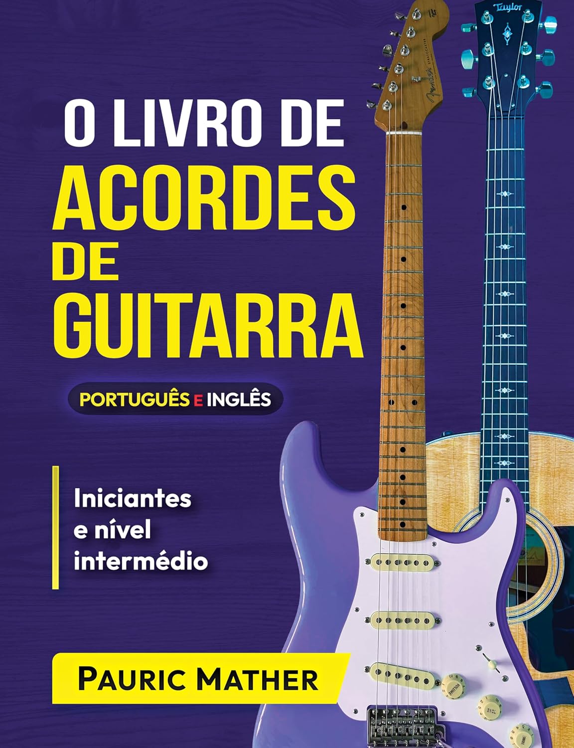 O Livro De Acordes De Guitarra: Acordes De Guitarra Acústica Para Iniciantes e Melhorias (Simplificar a aprendizagem de guitarra - aprender e tocar 2) baixar livro de graça