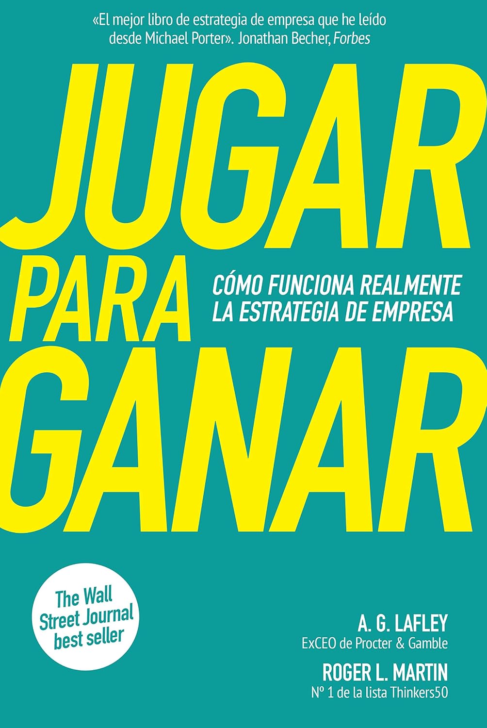 Jugar para ganar: Cómo funciona realmente la estrategia de empresa (Spanish Edition)