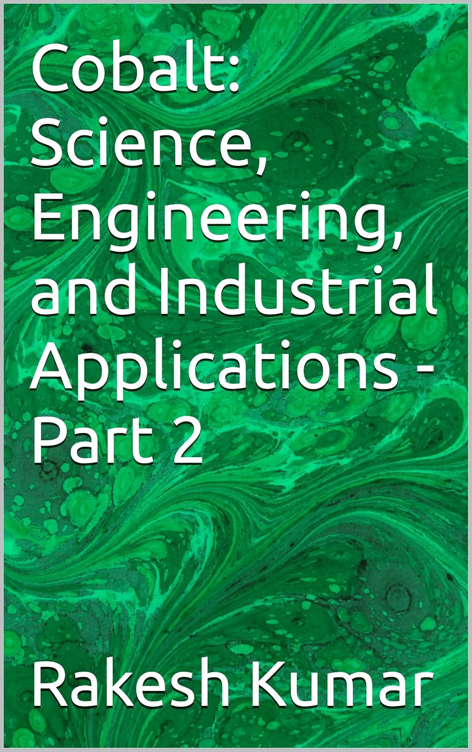 Cobalt: Science, Engineering, and Industrial Applications - Part 2 (English Edition)