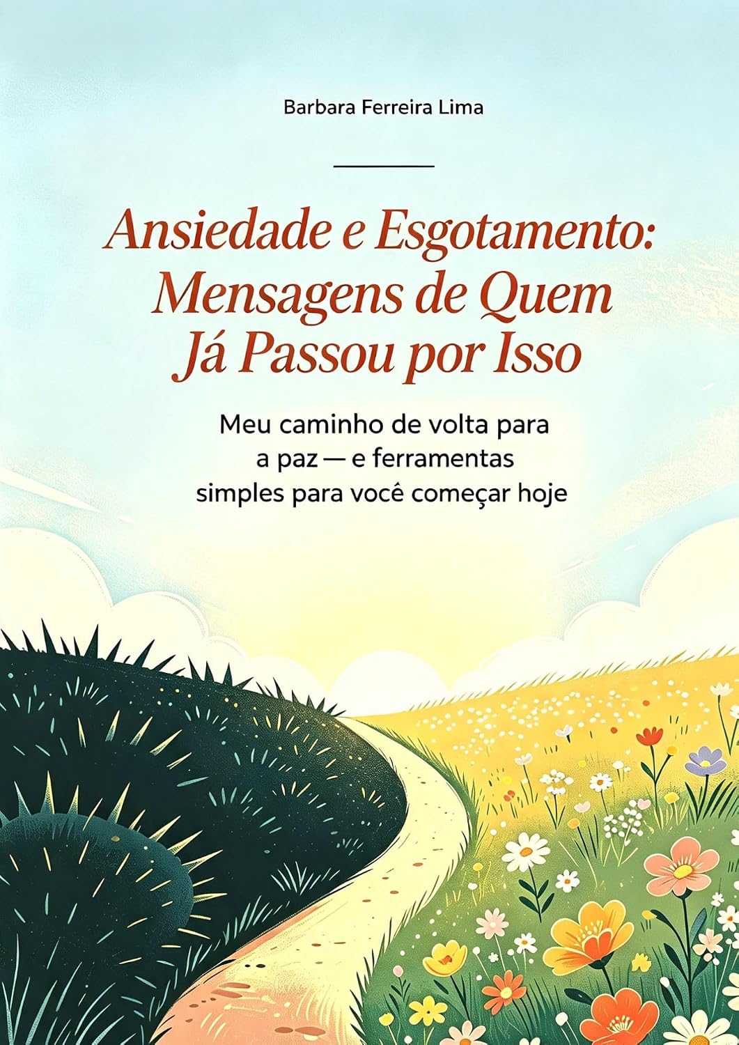 ler totalmente Ansiedade e Esgotamento: Mensagens de Quem Já Passou por Isso: Meu caminho de volta para a paz — e ferramentas simples para você começar hoje