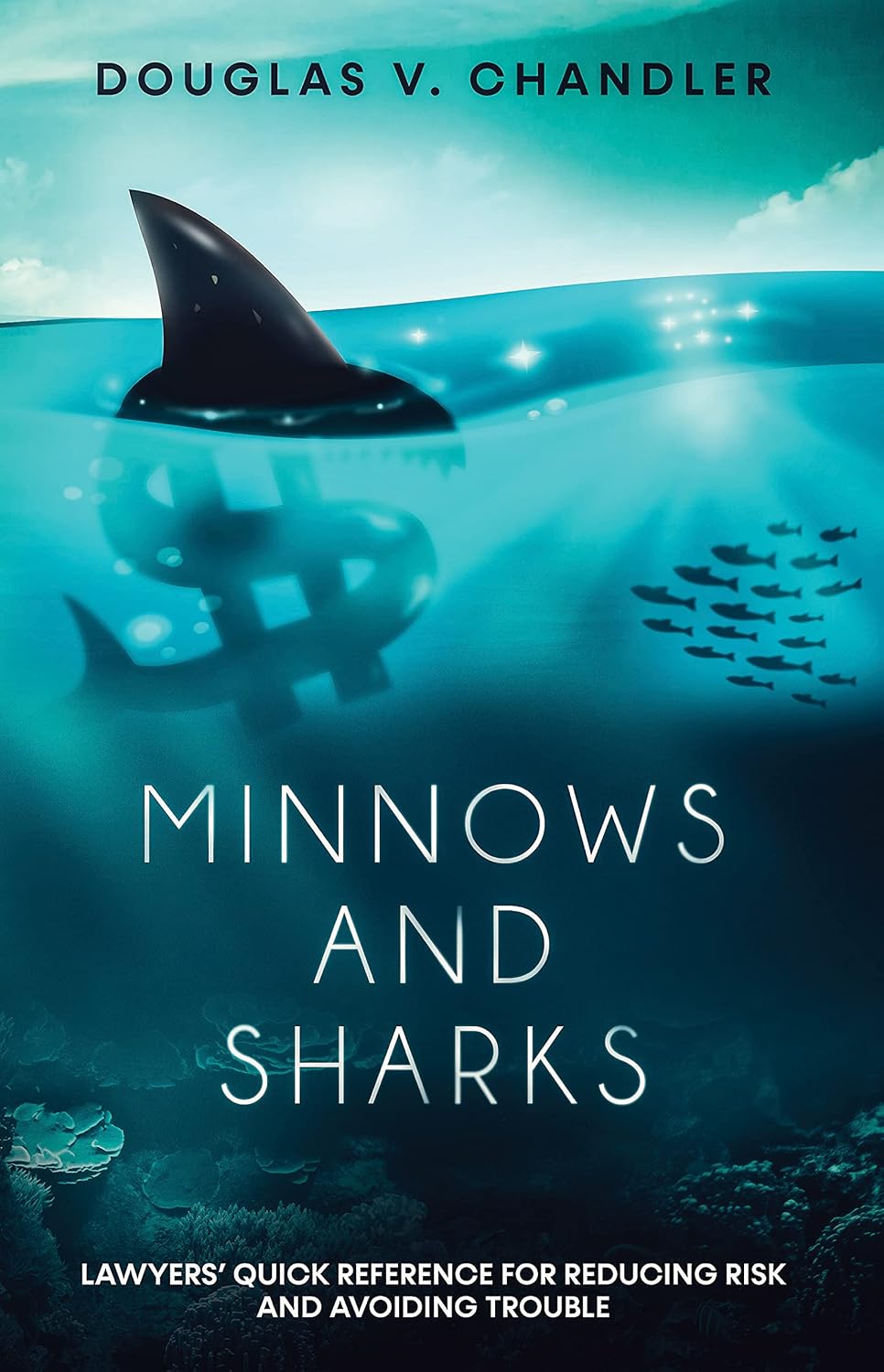 Minnows and Sharks: Lawyers' Quick Reference for Reducing Risk and Avoiding Trouble (English Edition) baixar livro de graça