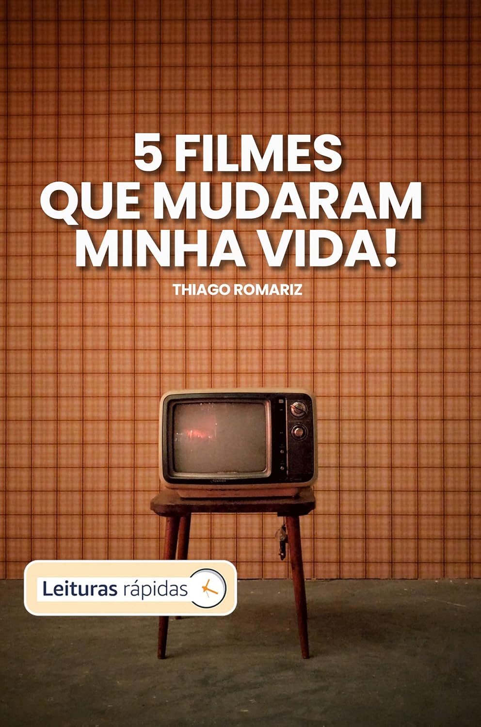 5 Filmes que Mudaram Minha Vida - e os Motivos Por Trás Disso baixar livro de graça