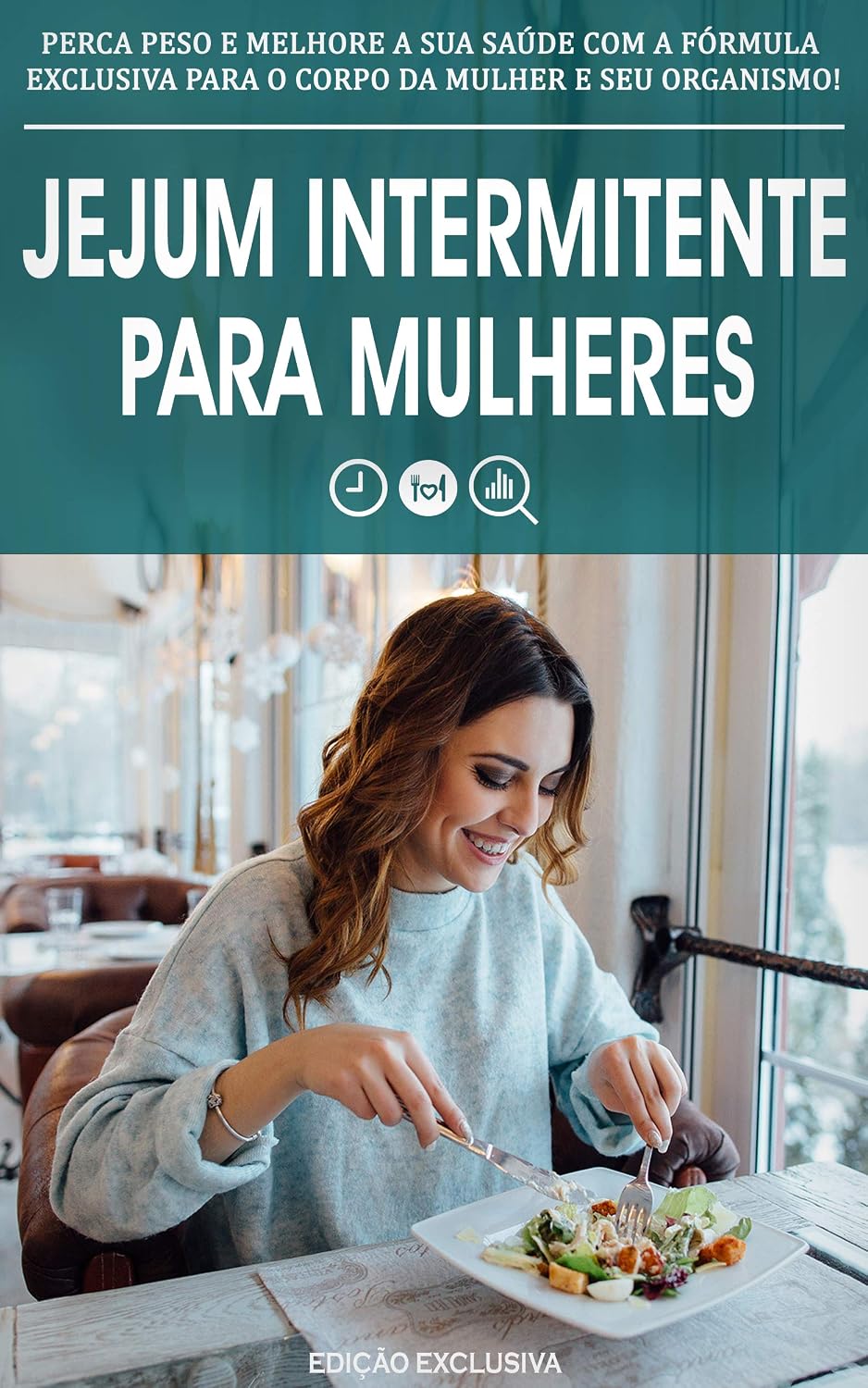 JEJUM INTERMITENTE PARA MULHERES: Perca peso e melhore a sua saúde com o jejum intermitente e a formula exclusiva para o corpo da mulher e seu organismo baixar livro de graça
