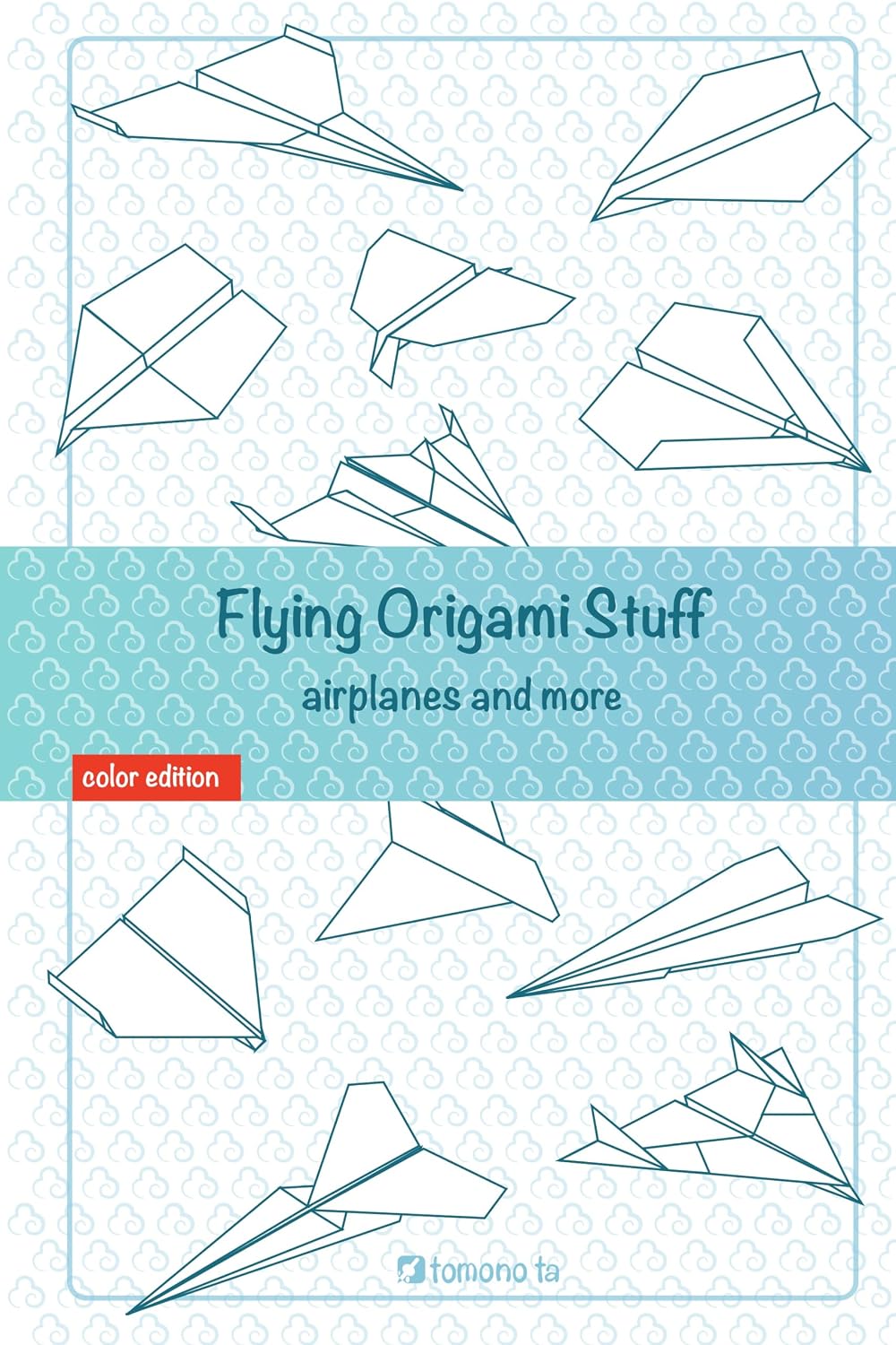 ler totalmente Flying Origami Stuff: Paper Airplanes book, guide for kids and adults. (Useful Origami Stuff) (English Edition)