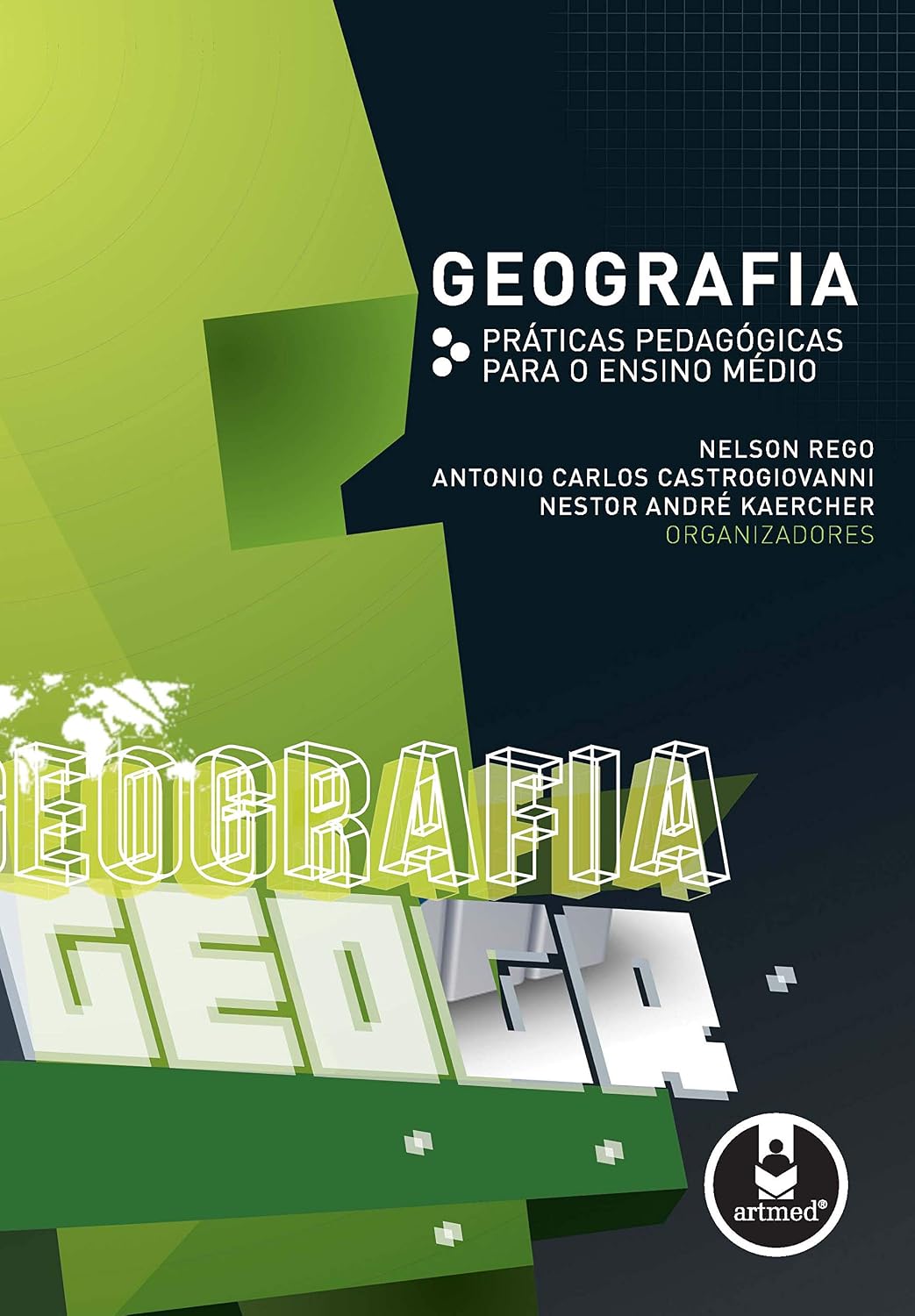 Geografia: Volume 1 - Práticas Pedagógicas para o Ensino Médio