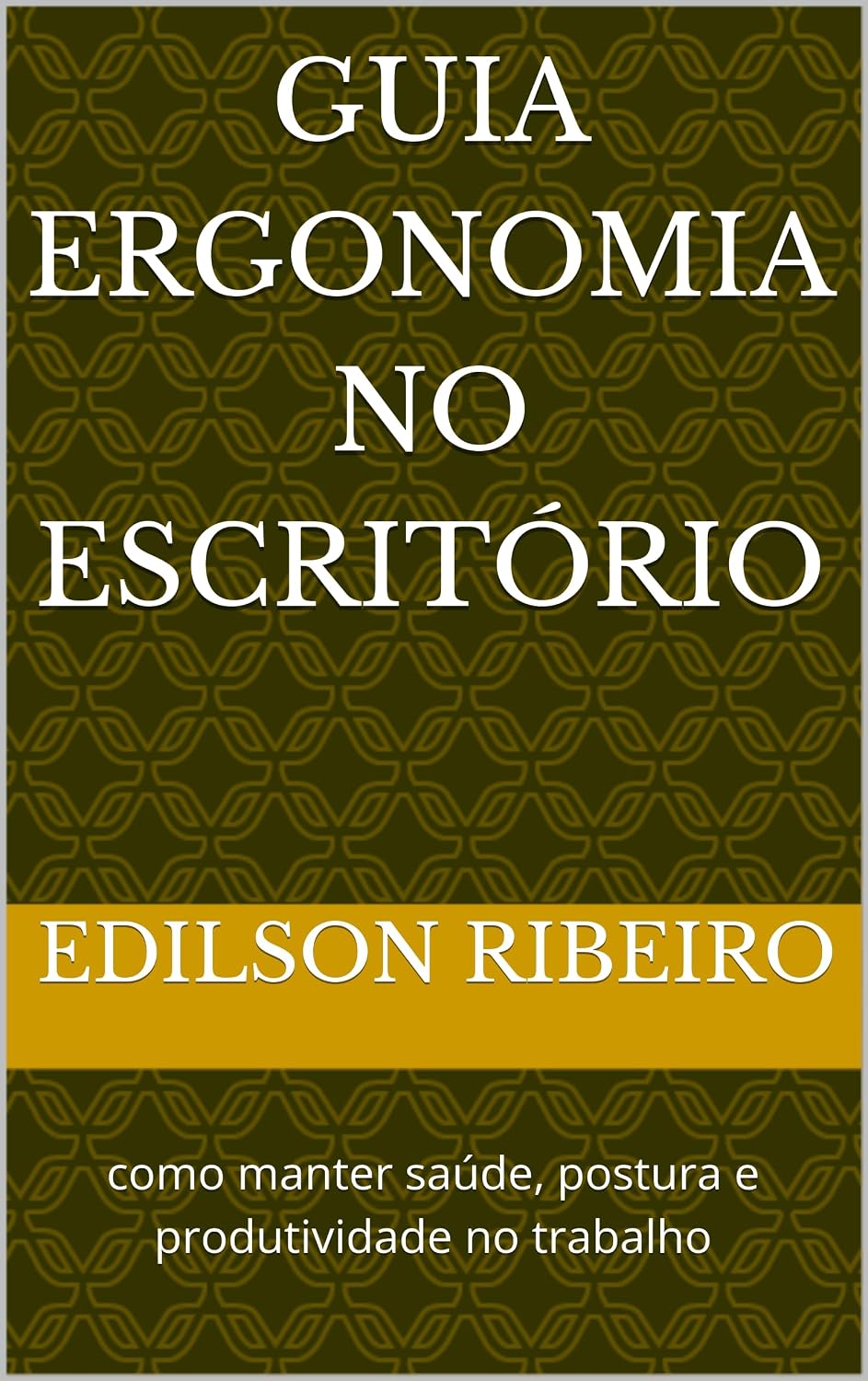 Guia Ergonomia no Escritório: como manter saúde, postura e produtividade no trabalho baixar o livro de graça
