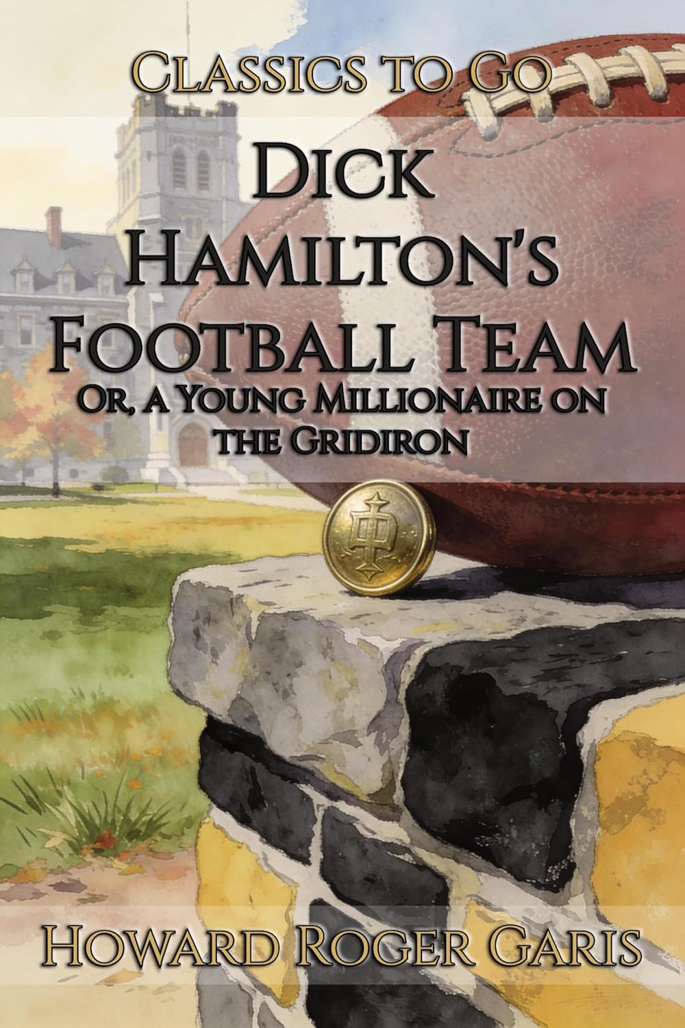 ler totalmente Dick Hamilton's Football Team: Restored Classics to Go Edition (English Edition)