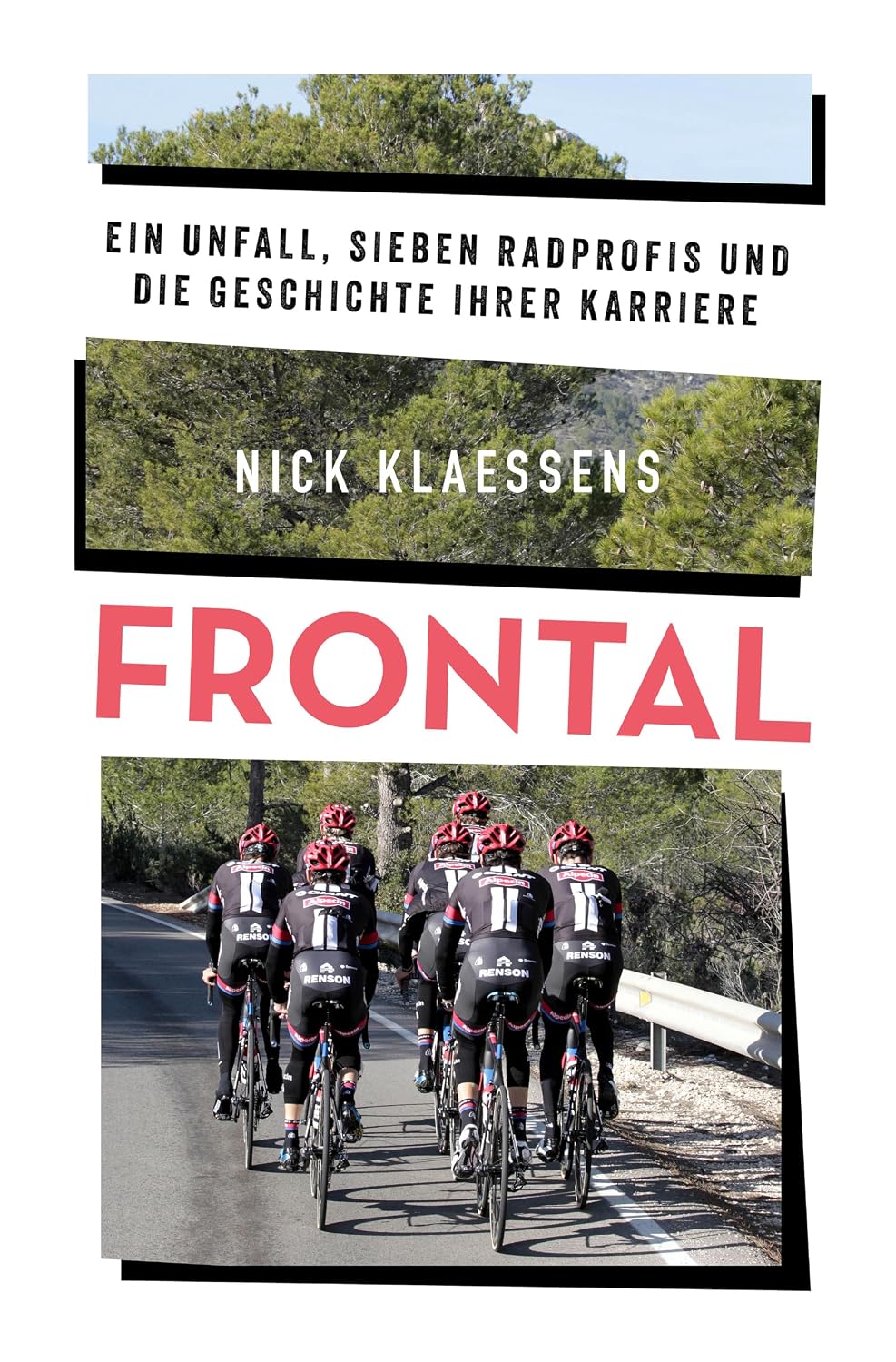 ler totalmente FRONTAL – Ein Unfall, sieben Radprofis und die Geschichte ihrer Karriere (German Edition)