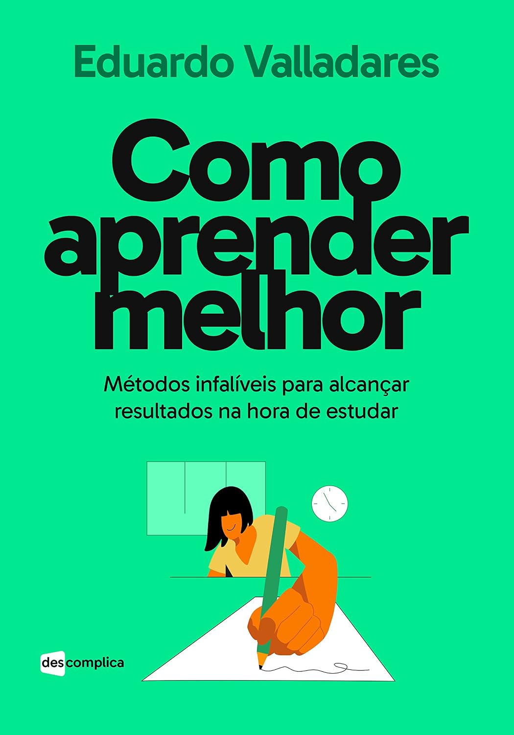 Como aprender melhor: Métodos infalíveis para alcançar resultados na hora de estudar baixar livro de graça