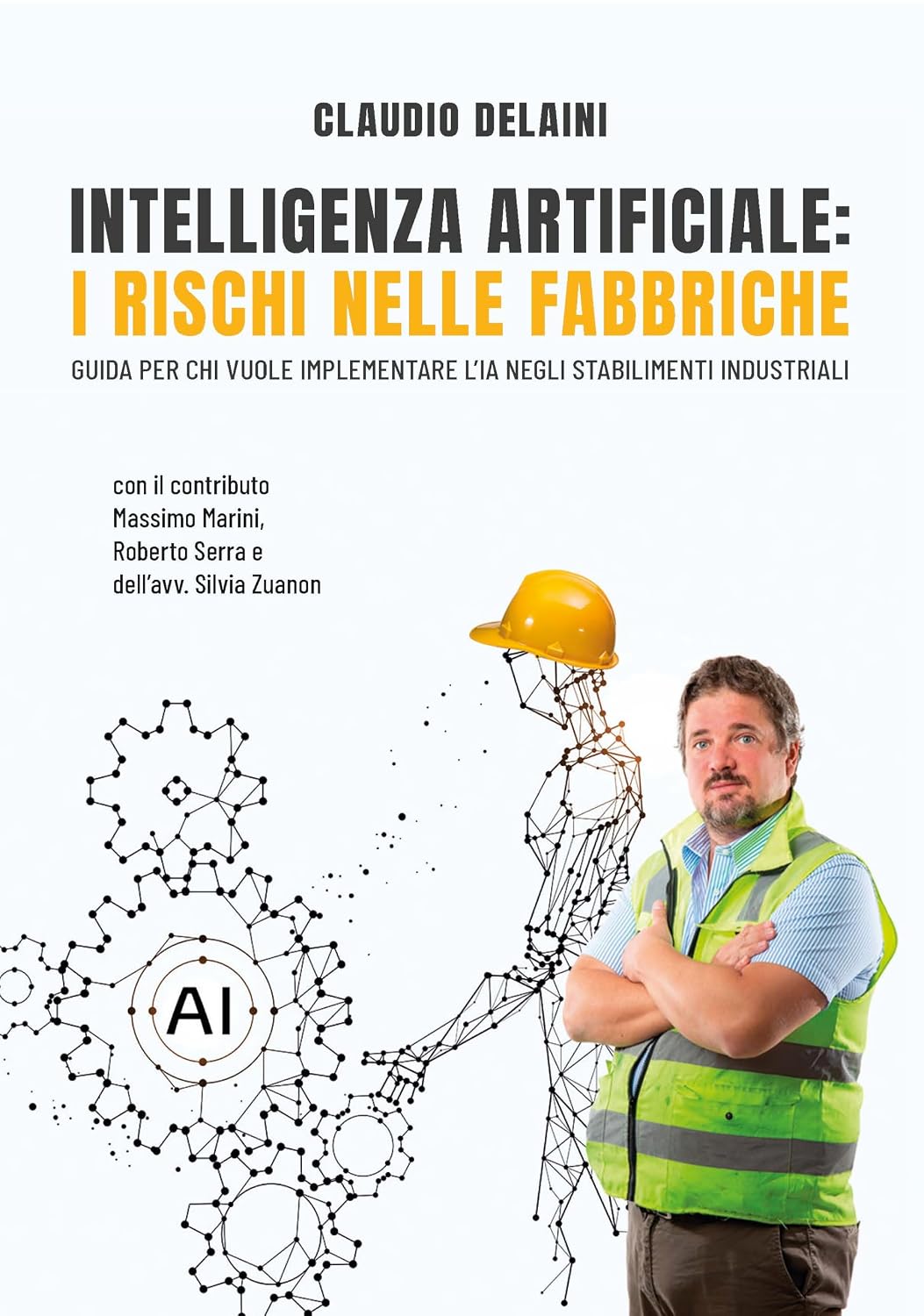 INTELLIGENZA ARTIFICIALE: I RISCHI NELLE FABBRICHE: Guida per chi vuole implementare l’AI negli stabilimenti industriali (Odore di fabbrica) (Italian Edition) baixar o livro de graça