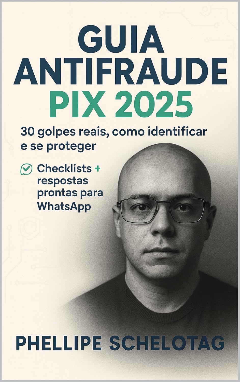 ler totalmente Guia Antifraude PIX 2025: 30 golpes reais, como identificar e se proteger (para leigos, família e MEI)