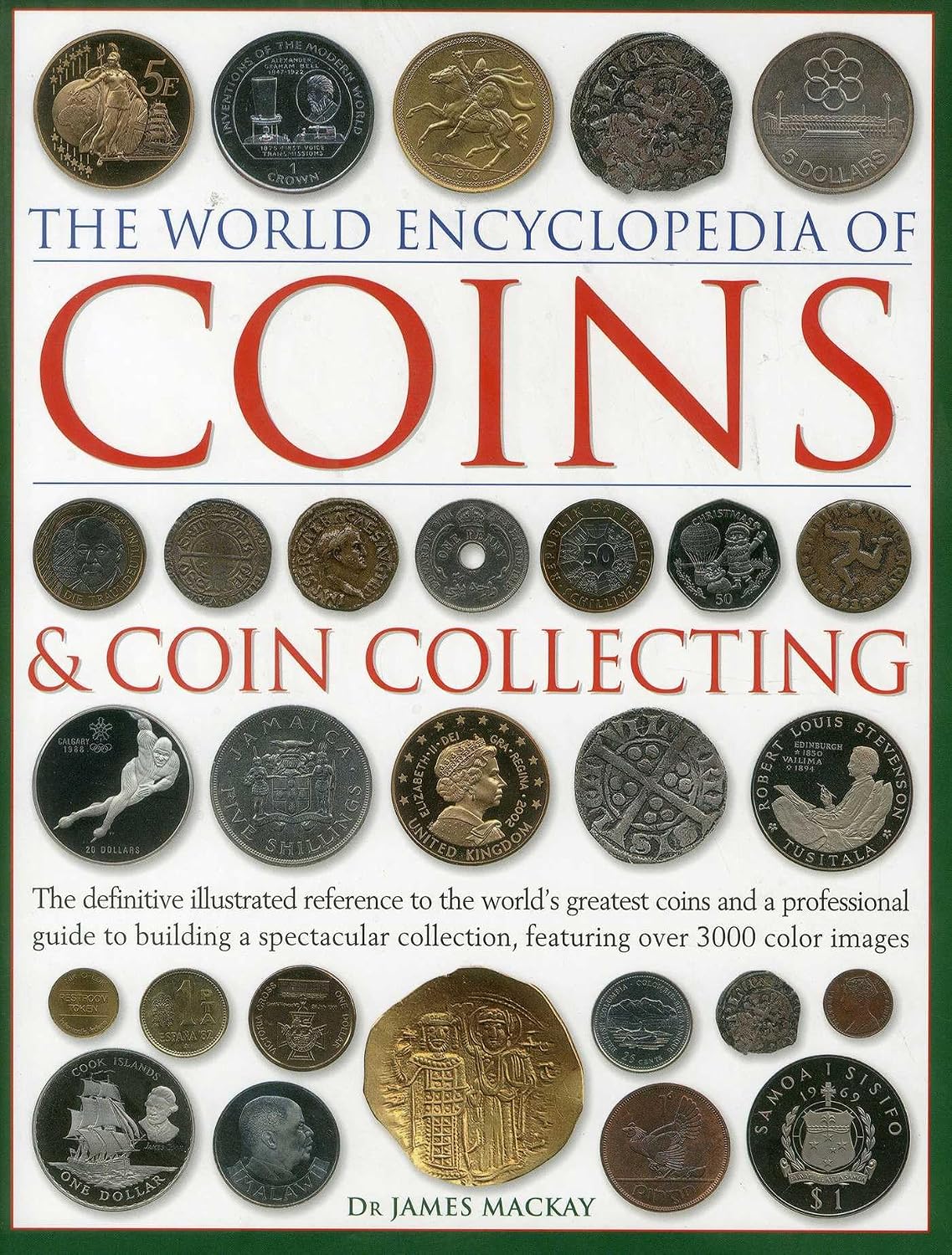 ler totalmente The World Encyclopedia of Coins and Coin Collecting: The Definitive Illustrated Reference to the World's Greatest Coins and a Professional Guide to... Collection, Featuring Over 3000 Color Images
